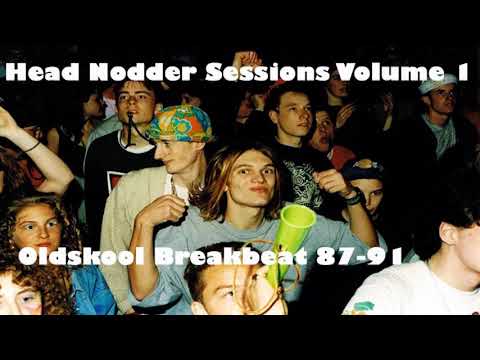 Head Nodder Sessions 1 Oldskool Breakbeat mix 87-91