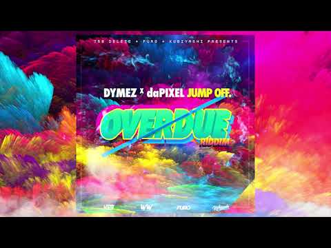 Dymez x da Pixel - Jump Off Feat. 758Delete, Kubiyashi, Furo | Overdue Riddim VA