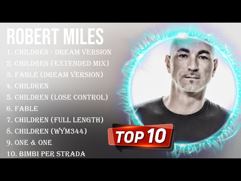 Best Songs of Robert Miles full album 2024 ~ Top 10 songs