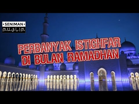 Perbanyak Istighfar di Bulan Ramadhan