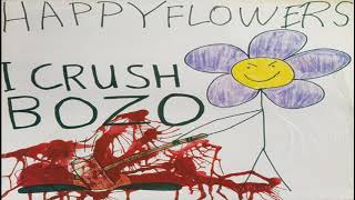 Happy Flowers - I Crush Bozo (1988)
