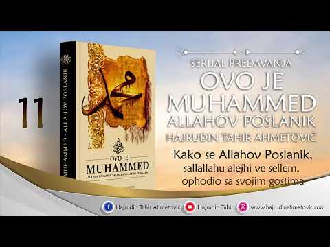 11 Kako se Allahov Poslanik, sallallahu alejhi ve sellem, sa svojim gostima