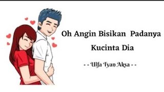 Download lagu Oh Angin Bisikan Padanya Kucinta Dia - Ulfa Tyan Aksa || Animasi Lirik mp3