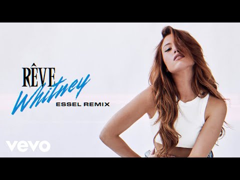 Rêve, ESSEL - Whitney (ESSEL Remix/Audio)