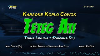 Download lagu KARAOKE KOPLO TETEG ATI  - NADA COWOK - TIARA LINGGAR (DAMARA DE) mp3