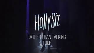 Rather Than Talking Tour (Live 2018 HollySiz)