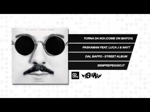 Paskaman - "Torna da noi (Come on biatch)" (feat. Luca J & Nayt)