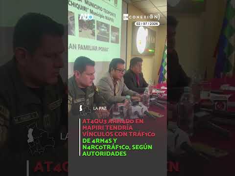 At4qu3 arm4d0 en Mapiri tendría vínculos con tráf1c0 de 4rm4s y n4rc0tráf1c0, según autoridades