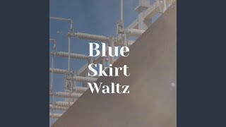 Blue Skirt Waltz