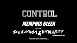 NEW MEMPHIS BLEEK FT DYNASTY &REDMAN -CONTROL (PROD BY PHRAZE&RELL)