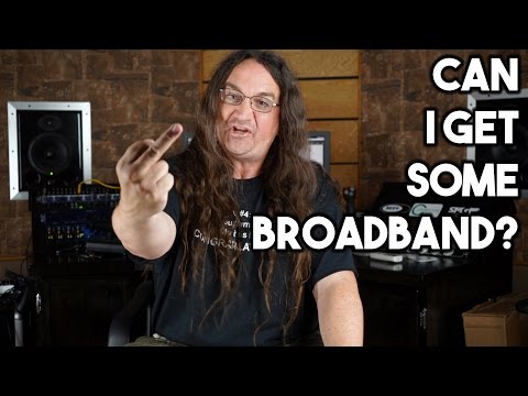 Can I get some BROADBAND??