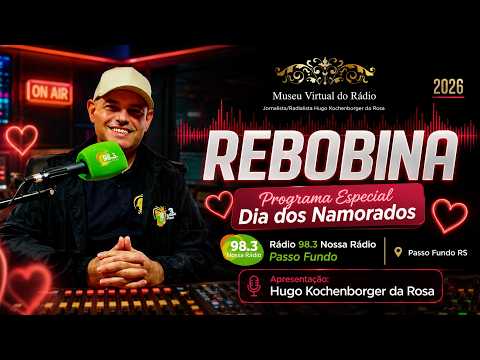 Rebobina Especial Dia dos Namorados | Rádio 98.3 Nossa Rádio Passo Fundo - 2026