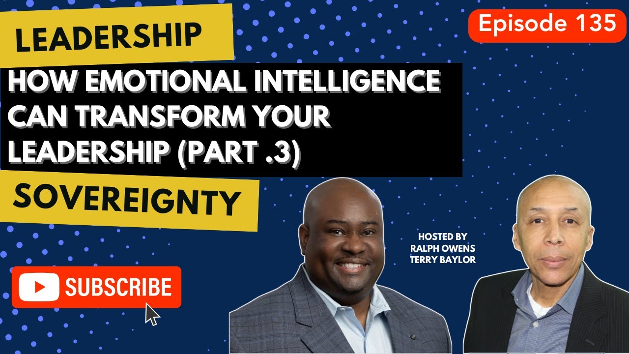 How Emotional Intelligence Can Transform Your Leadership (Part 3) How Emotional Intelligence Can Transform Your Leadership (Part 3)