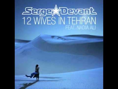 Serge Devant ft  Nadia Ali  -12 Wives In Tehran