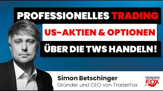 Professionelles Trading: US-Aktien und Optionen über die TWS handeln!