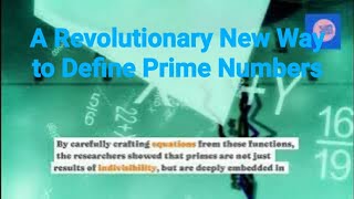 A Revolutionary New Way to Define Prime Numbers #mathematics #breakthrough #primenumber #equations