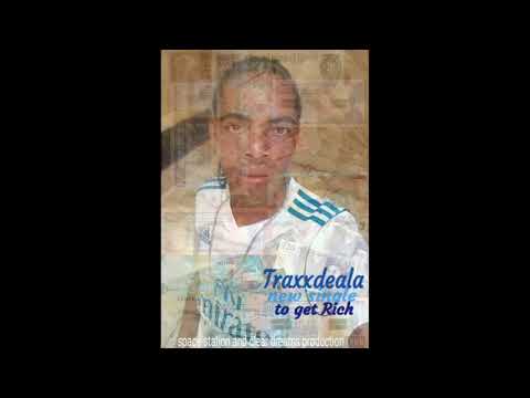 TraxxDeala-To get Rich (OfficialAudio)