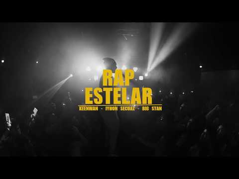 RAP ESTELAR  - keenwan - iyhon secuaz - big stan