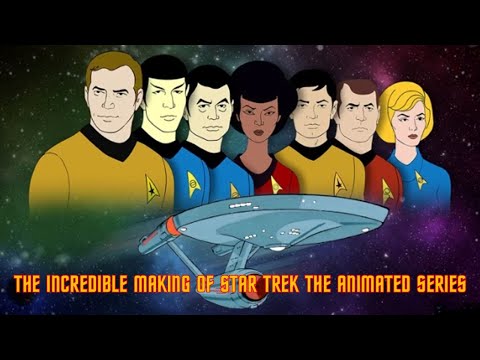 Star Trek's Animated Series: The Untold Story Of Star Trek’s Bold Return To TV! Must Watch