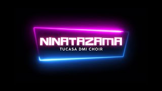 Download lagu NINATAZAMA || TUCASA DMI CHOIR mp3 Download lagu NINATAZAMA || TUCASA DMI CHOIR mp3