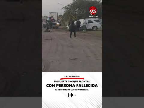 CARNERILLO: FUERTE CHOQUE FRONTAL, CON PERSONA FALLECIDA.