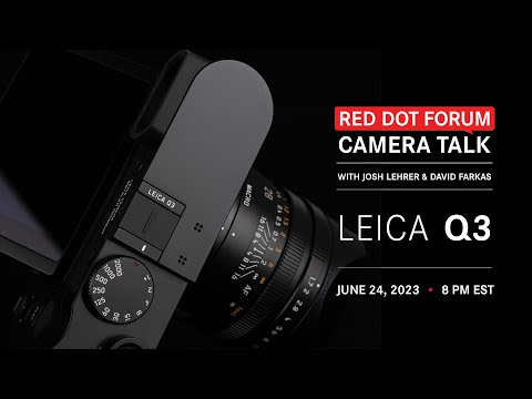 Red Dot Forum Camera Talk: Leica Q3