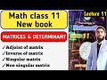 Matrices Determinant Adjoint Of Square Matrix Inverse Of A Matrix Singular Matrix Chapter 2