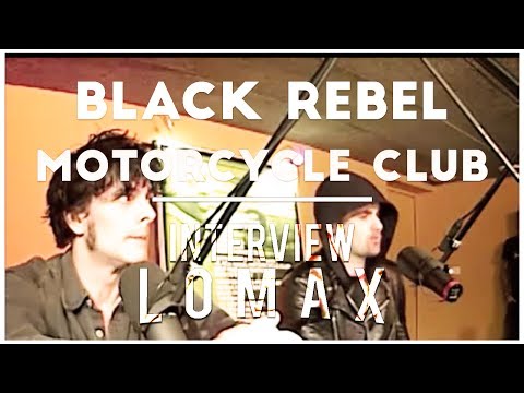 Black Rebel Motorcycle Club - Interview Lomax