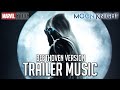Moon Knight | Trailer Music | HQ Epic Version