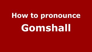How to pronounce Gomshall