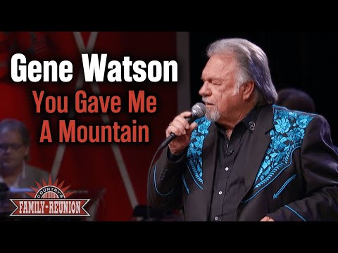 Gene Watson sings "You Gave Me A Mountain"