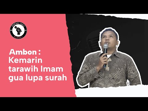 IMAM DAN MAKMUM LUPA SURAH - AMBON KOMIKA TANGSEL DI KOMPETISI SUDAH LUCU BLOOM