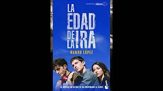 La edad de la ira. Nando López. Resumen y estudio detallado de la obra