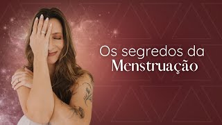 Os segredos da Menstruação - @nevenkagarcia