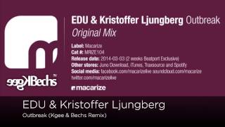 EDU & Kristoffer Ljungberg - Outbreak (Kgee & Bechs Remix)