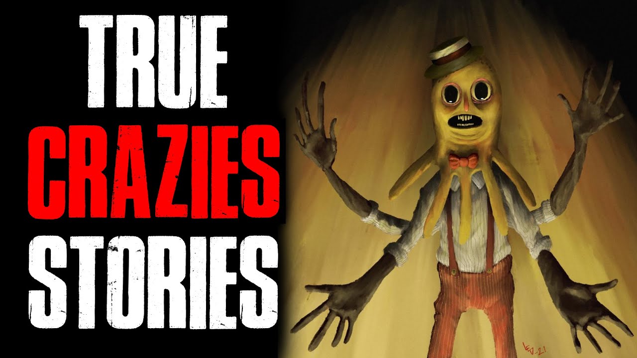 3 True Scary Crazies Horror Stories