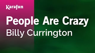 People Are Crazy - Billy Currington | Karaoke Version | KaraFun