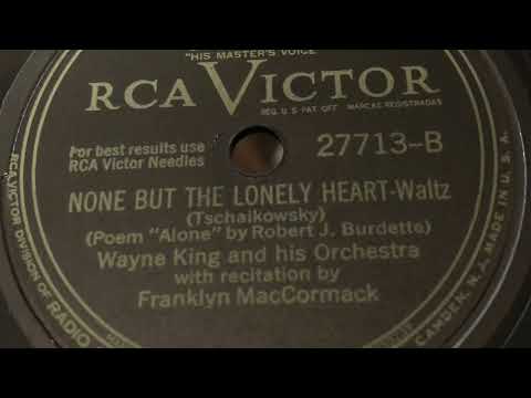 None But The Lonely Heart - Wayne King and his Orchestra 1941
