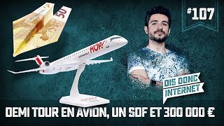 Demi tour en avion, un SDF et 300000€ - VERINO #107 // Dis donc internet...