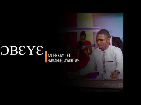 OFFICIAL|Obeye-Anderkay ft. Emmanuel Awortwe| Audio slide