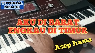 Download lagu AKU DI BARAT ENGKAU DI TIMUR ASEP IRAMA‼️TUTORIAL MELODI mp3