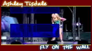 Ashley Tisdale ~ Fly On The Wall (HD)