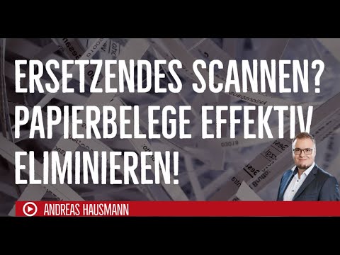 Ersetzendes scannen? Papierbelege eliminieren!