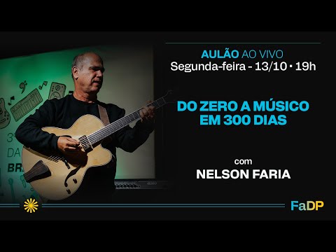 AULÃO AO VIVO: Do zero a GUITARRISTA em 300 dias com Nelson Faria | 13/out às 19h #300