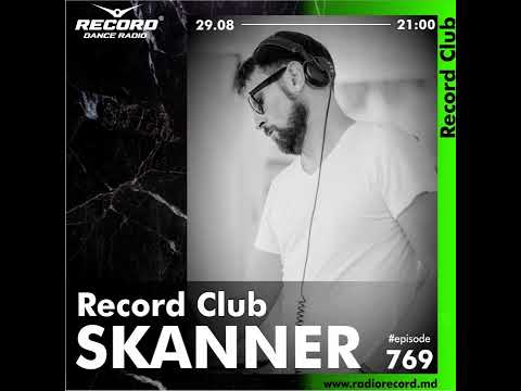 DJ SKANNER | Record Club Moldova | episode 769 | 2022-29-08 |