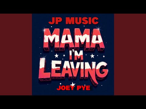 Mama I'm Leaving