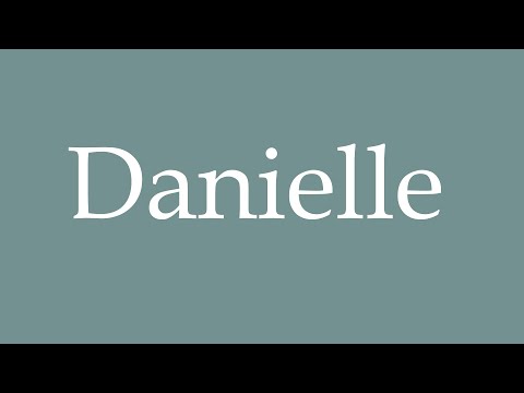 How to Pronounce ''Danielle'' Correctly in French