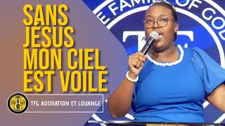 Sans Jésus mon Ciel est voilé | Avec ce Sauveur bien-aimé | TFG Adoration