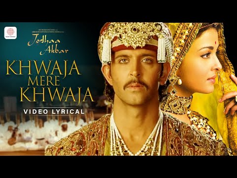 Khwaja Mere Khwaja Lyric Video - Jodhaa Akbar | A. R. Rahman | Hrithik Roshan | Aishwarya Rai