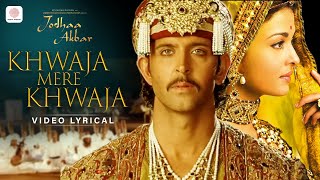 Download lagu Khwaja Mere Khwaja Lyric Video - Jodhaa Akbar | A. R. Rahman | Hrithik Roshan | Aishwarya Rai mp3 Download lagu Khwaja Mere Khwaja Lyric Video - Jodhaa Akbar | A. R. Rahman | Hrithik Roshan | Aishwarya Rai mp3